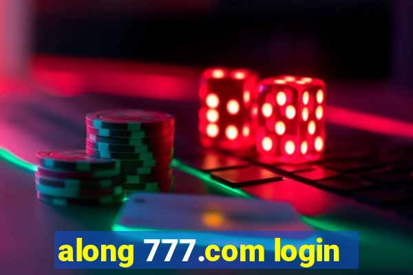along 777.com login